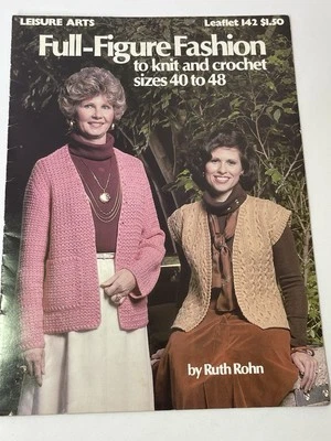 Full Figure Fashion to Knit & Crochet Sizes 40 to 48 Leisure Arts 142 VTG 1979 - Image 1 of 4