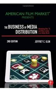 The Business of Media Distribution: Monetizing Film, TV, and Video Content in an - Picture 1 of 2