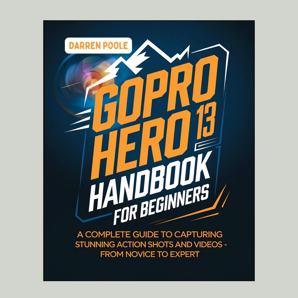 GoPro Hero 13 Handbook for Beginners - Image 1 of 1