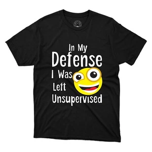 In My Defense I Was Left Unsupervised lustiger sarkastischer Witz bedrucktes T-Shirt - Bild 1 von 12