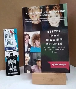 Better Than Digging Ditches, by Bob Raleigh. 2017 Trade PB, Very Good+ Condition - Picture 1 of 8