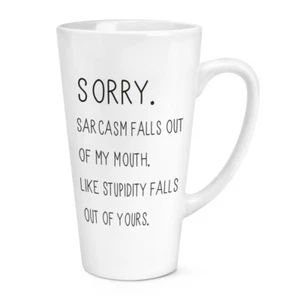 Sorry Sarcasm Falls Out Of My Mouth 17oz Large Latte Mug Cup - Funny - Picture 1 of 1