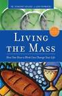 Living the Mass: How One Hour a Week Can Change Your Life - ACCEPTABLE