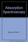 Absorption Spectroscopy, Bauman, R. P
