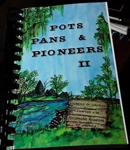Pots, Pans and Pioneers II Cook Book Louisiana Telephone Councils NEW! 2012 - Picture 1 of 5