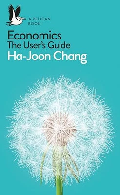 Economics: The User's Guide: A Pelican Introduction (Pelica... by Chang, Ha-Joon - Image 1 of 2