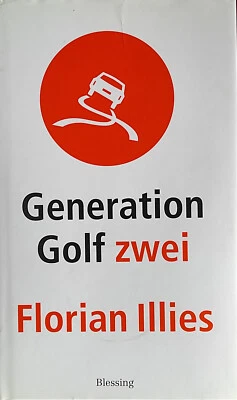 GENERATION GOLF ZWEI-FLORIAN ILLIES TAPA DURA ED 2003 BLESSING 256 PAG EN ALEMÁN - Imagen 1 de 2