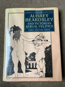 Aubrey Beardsley and Victorian sexual Politics by Linda Gertner Zatlin - Imagen 1 de 6