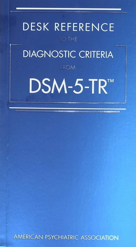 Desk Reference to the Diagnostic Criteria from DSM-5-TR by American Psychiatric
