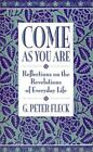 Come as You Are: Reflections on the Revelations of Everyday Life by 