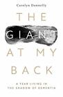 The Giant At My Back A Year Living In The Shadow By Carolyn Donnelly 1912726432