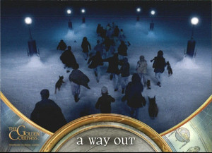 2007 Inkworks The Golden Compass Movie Trading Card #55 (A WAY OUT)