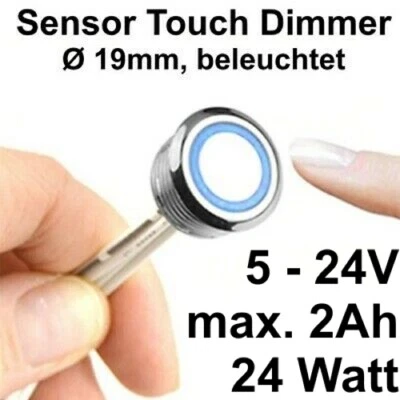 Sensor Touch Dimmer Schalter 5-24V 2Ah 24 Watt Ø19mm mit Beleuchtung - Bild 1 von 4