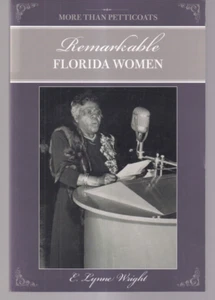 REMARKABLE FLORIDA WOMEN By E. Lynne Wright (2010 Trade Paperback){M3} - Picture 1 of 2