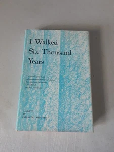 SIGNED I Walked Six Thousand Years - Freemont Arbeiter (Hardcover, 1973) VG+ - Picture 1 of 7