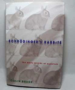 Schrodinger's Rabbits - the Many Worlds of Quantum Colin Bruce JH/C 2004 1st Ed - Picture 1 of 4
