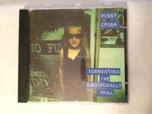 Tormenting the Emotionally Frail von Pussy Crush (CD, Februar 1995, La-Di-Da America) - Bild 1 von 4