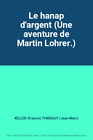 Le Hanap D'argent (Une Aventure De Martin Lohrer.)