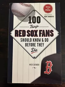 100 Things Red Sox Fans Should Know & Do Before They Die by Nick Cafardo * - Picture 1 of 2
