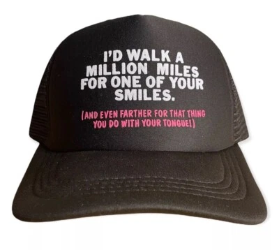 Sombrero de camionero divertido de colección caminaría un millón de millas por una de tus sonrisas humor Foto 1 de 4