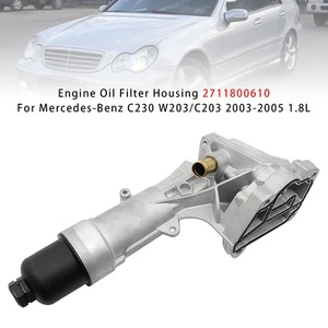 Engine Oil Filter Housing 2711800610 For Mercedes-Benz C230 W203/C203 03-05 1.8L - Picture 1 of 13