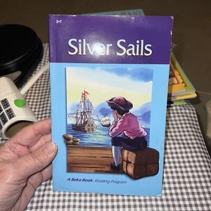 Silver Sails A Beka Book 📕 Reading 📖 Program 2000 1st Edition - Picture 1 of 22