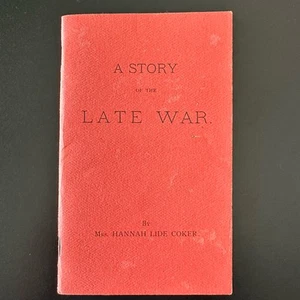 A Story of the Late War (Civil War) by Hannah Lide Coker 1887 Paperback 47 Pages - Picture 1 of 7