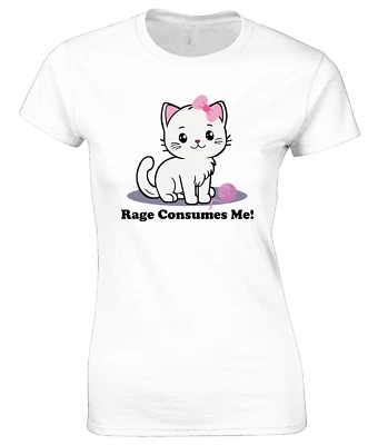 FRUIT OF THE LOOM / GILDAN RAGE CONSUMES ME KITTEN LADIES T SHIRT FUNNY JOKE MEME DESIGN NOVELTY TOP