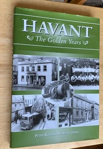 HAVANT & The Golden Years - Rogers/Jones. 2012. HAMPSHIRE HISTORY. EXCELLENT - Picture 1 of 13