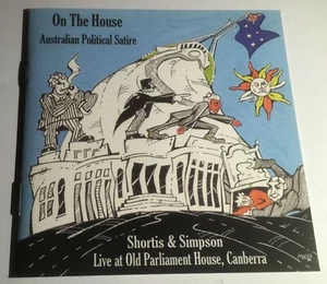 SHORTIS & SIMPSON On The House CD 2003 Australian Political Satire Live Canberra - Picture 1 of 5