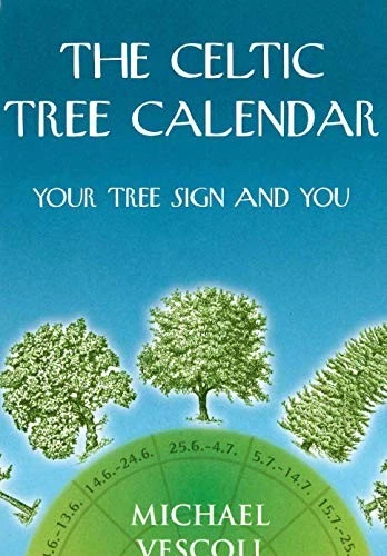 The Celtic Tree Calendar: Your Tree Sign and You By Michael Vesc - Image 1 of 1