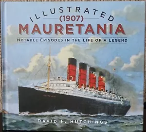 Illustrated Mauretania (1907): Notable Episodes in the Life of a Legend NEW - Picture 1 of 1
