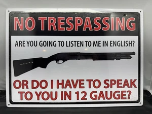 Sealed -No Trespassing "Do I HAVE TO SPEAK TO YOU IN 12 Gauge"Hunting” - Picture 1 of 4
