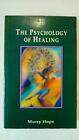 The Psychology of Healing by Hope, Murry Paperback Book The Cheap Fast Free Post