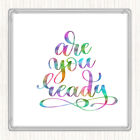 Are You Ready Rainbow Quote Drinks Mat Coaster