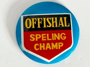 Vintage "Offishal Speling Champ" Pinback Button - Humorous - 2" Diameter - Picture 1 of 3