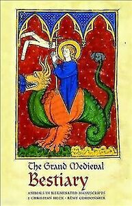 Grand Medieval Bestiary : Animals in Illuminated Manuscripts, Hardcover Heck