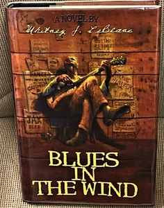 Whitney J LeBlanc / BLUES IN THE WIND Signed 1st Edition 2001 - Picture 1 of 2