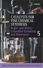 Catalysts for Fine Chemical Synthesis : Regio- and Stereo-controlled Oxidatio...