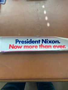 President Nixon. Now more than ever. 1972 Presidential Election Bumper Sticker - Picture 1 of 1