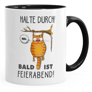 Kaffee-Tasse mit Spruch Halte durch, bald ist Feierabend Katzenmotiv Cartoon