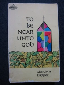 To Be Near Unto God [Paperback] Kuyper, Abraham - Picture 1 of 8