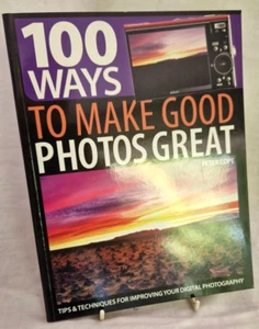 100 Ways to Make Good Photos Great: Tips and techniques for improving your digit - Imagen 1 de 8