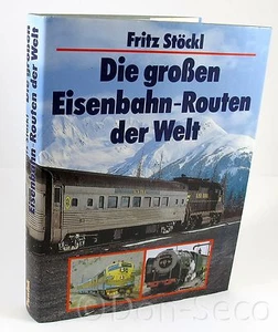 Die großen Eisenbahn-Routen der Welt. Fritz Stöckl - Bild 1 von 5