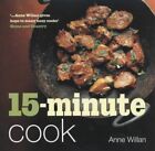 15-Minute Cook by Willan, Ann Paperback Book The Cheap Fast Free Post
