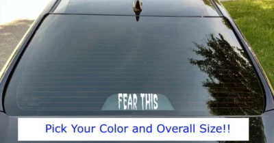 FEAR THIS Vinyl Decal Car Truck SUV Laptop Windshield Or Back Glass Sticker #2 - Image 1 of 3