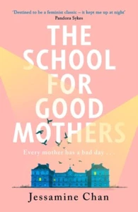 Chan, Jessamine : The School for Good Mothers: ‘it kept me Fast and FREE P & P - Picture 1 of 2