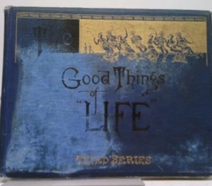 Good Things of Life 3rd Series  1886 RARE First edition Cartoons of Daily Life - Picture 1 of 1