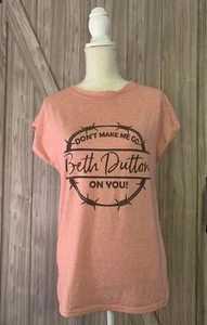 Yellowstone Womens T Shirt S Dont Make me Go Beth Dutton on you - Picture 1 of 4