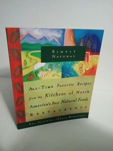 Simply Natural : All-Time Favorite Recipes from the Kitchens by Les Sussman - Picture 1 of 14